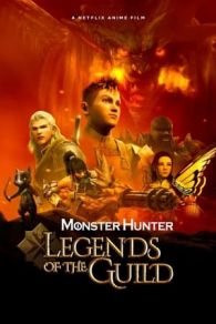 VER Monster Hunter: Leyendas del gremio Online Gratis HD